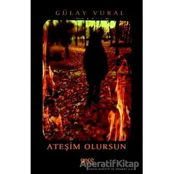 Ateşim Olursun - Gülay Vural - Gece Kitaplığı