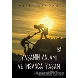 Yaşamın Anlamı ve İnsanca Yaşam - Mete Karadağ - Kutlu Yayınevi