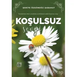 Koşulsuz Sevgi - Şerife Özgündüz Şabahat - Kutlu Yayınevi
