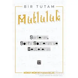 Bir Tutam Mutluluk - Şiirlerim, Şarkı Sözlerim ve Bestelerim