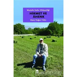Mustafa Kutlu Hikayeciliği: Hikmet ve Ahenk - Alpay Doğan Yıldız - Dergah Yayınları