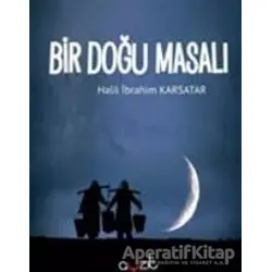 Bir Doğu Masalı - Halil İbrahim Karsatar - Ayzıt Yayınları