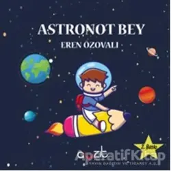 Astronot Bey - Eren Özovalı - Ayzıt Yayınları