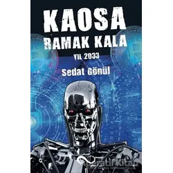 Kaosa Ramak Kala Yıl 2033 - Sedat Gönül - Bengisu Yayınları