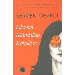 Lika’nın Mandalina Kabukları - Sergen Deveci - Dimensio Yayınları