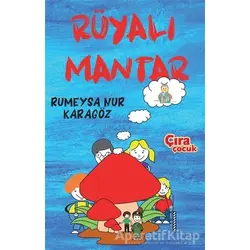 Rüyalı Mantar - Rumeysa Nur Karagöz - Çıra Çocuk Yayınları