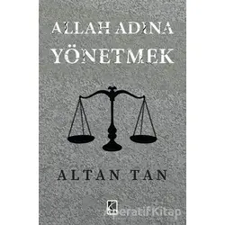 Allah Adına Yönetmek - Altan Tan - Çıra Yayınları