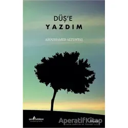 Düşe Yazdım - Abdussamed Altuntaş - Çıra Yayınları