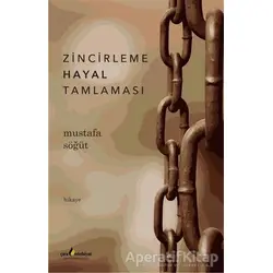 Zincirleme Hayal Tamlaması - Mustafa Söğüt - Çıra Yayınları