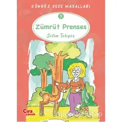 Zümrüt Prenses – Gündüz Gece Masalları 9 - Selim Tokgöz - Çıra Çocuk Yayınları