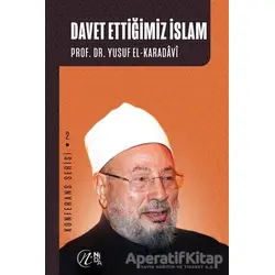 Davet Ettiğimiz İslam - Yusuf el-Karadavi - Nida Yayıncılık