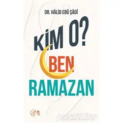 Kim O? Ben Ramazan - Halid Ebu Şadi - Nida Yayıncılık