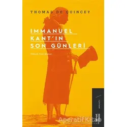 Immanuel Kant’ın Son Günleri - Thomas De Quincey - Ketebe Yayınları