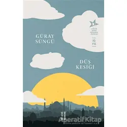 Düş Kesiği - Güray Süngü - Ketebe Yayınları