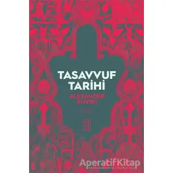 Tasavvuf Tarihi - Alexander Knysh - Ketebe Yayınları
