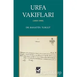 Urfa Vakıfları (1850-1900) - Bahattin Turgut - Arı Sanat Yayınevi