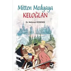 Mitten Medyaya Keloğlan - Mehmet Özdemir - Arı Sanat Yayınevi