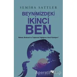 Beynimizdeki İkinci Ben - Semiha Sattler - Karina Yayınevi