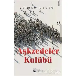 Aşkzedeler Kulübü - Ethem Ulusu - Karina Yayınevi