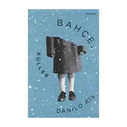 Bahçe, Küller - Danilo Kiş - Jaguar Kitap
