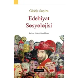 Edebiyat Sosyolojisi - Gisele Sapiro - Doğu Batı Yayınları