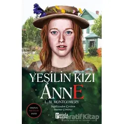 Yeşilin Kızı Anne - L. M. Montgomery - Parola Yayınları