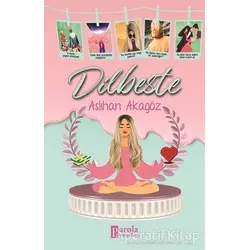 Dilbeste - Aslıhan Akagöz - Parola Yayınları