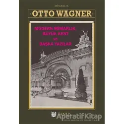 Modern Mimarlık Büyük Kent ve Başka Yazılar - Otto Wagner - Janus