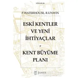 Eski Kentler ve Yeni İhtiyaçlar - Kent Büyüme Planı - Paul Waterhouse - Janus
