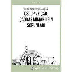 Üslup ve Çağ: Çağdaş Mimarlığın Sorunları - Moisei Yakovlevich Ginzburg - Janus