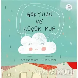 Gökyüzü ve Küçük Puf - Ela Elçi Başgül - Pötikare Yayıncılık
