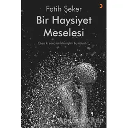 Bir Haysiyet Meselesi - Fatih Şeker - Cinius Yayınları