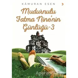 Mudurnulu Fatma Nine’nin Günlüğü 3 - Kamuran Esen - Cinius Yayınları