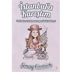 İstanbul’a Karıştım - Şenay Cantürk - Cinius Yayınları