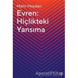 Evren: Hiçlikteki Yansıma - Mahir Meydan - Cinius Yayınları