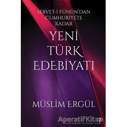 Servet-i Fünun’dan Cumhuriyete Kadar Yeni Türk Edebiyatı - Müslim Ergül - Cinius Yayınları