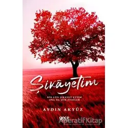 Şikayetim - Aydın Akyüz - Gece Kitaplığı