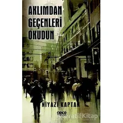 Aklımdan Geçenleri Okudun - Niyazi Kaptan - Gece Kitaplığı