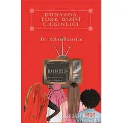 Dünyada Türk Dizisi Çılgınlığı - Kübra Özarslan - Gece Kitaplığı