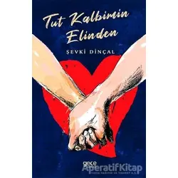 Tut Kalbimin Elinden - Şevki Dinçal - Gece Kitaplığı