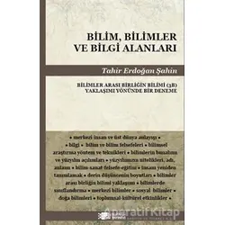 Bilim, Bilimler ve Bilgi Alanları - Tahir Erdoğan Şahin - Berikan Yayınevi