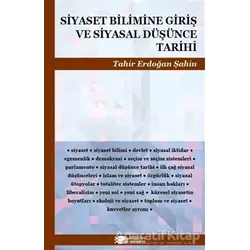 Siyaset Bilimine Giriş ve Siyasal Düşünce Tarihi - Tahir Erdoğan Şahin - Berikan Yayınevi