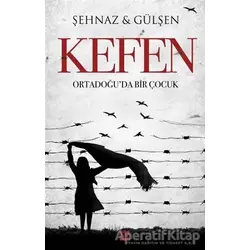 Kefen - Ortadoğuda Bir Çocuk - Şehnaz & Gülşen - Dokuz Yayınları