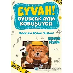 Bodrum Yolları Taştan! - Eyvah! Oyuncak Ayım Konuşuyor 3 - Şebnem Pişkin - Dokuz Çocuk