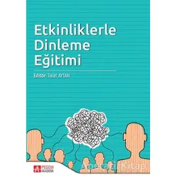 Etkinliklerle Dinleme Eğitimi - Seray Yazıcıoğlu - Pegem Akademi Yayıncılık