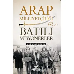 Arap Milliyetçiliği ve Batılı Misyonerler - Ali Ulvi Özbey - Önsöz Yayıncılık