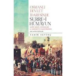 Osmanlı Devlet İdaresinde Surre-i Hümayun - Tahir Sevinç - İdeal Kültür Yayıncılık Ders Kitapları