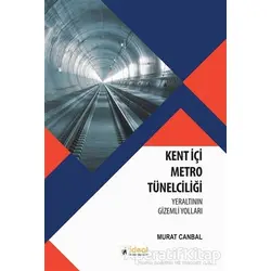 Kent İçi Metro Tünelciliği - Murat Canbal - İdeal Kültür Yayıncılık Ders Kitapları