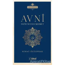 Avni - Fatih Sultan Mehmet - Nihat Öztoprak - İdeal Kültür Yayıncılık