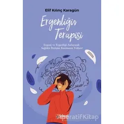 Ergenliğin Terapisi - Elif Kılınç Karagün - İdeal Kültür Yayıncılık Ders Kitapları